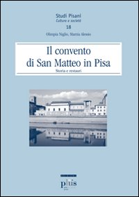 CONVENTO DI SAN MATTEO IN PISA - STORIA E RESTAURI