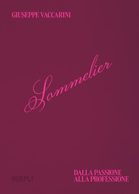 SOMMELIER - DALLA PASSIONE ALLA PROFESSIONE