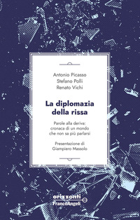 DIPLOMAZIA DELLA RISSA - PAROLE ALLA DERIVA CRONACA DI UN MONDO CHE NON SA PIU\' PARLARSI