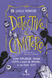 DETECTIVE AL CIMITERO - COME ESPLORARE TOMBE CRIPTE LUOGHI DA BRIVIDO E USCIRNE VIVI!