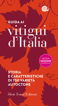 GUIDA AI VITIGNI D\'ITALIA - STORIA E CARATTERISTICHE DI 750 VARIETA\' AUTOCTONE