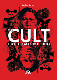 THE CULT - TUTTE LE FACCE DEL CULTO