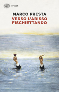 VERSO L\'ABISSO FISCHIETTANDO