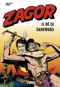 ZAGOR - IL RE DI DARKWOOD