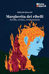 MARGHERITA DEI RIBELLI - SORELLA ERETICA RIVOLUZIONARIA