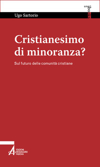CRISTIANESIMO DI MINORANZA ? - SUL FUTURO DELLE COMUNITA\' CRISTIANE