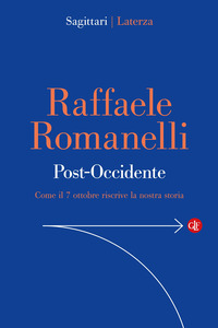 POST-OCCIDENTE - COME IL 7 OTTOBRE RISCRIVE LA NOSTRA STORIA