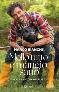 MOLLO TUTTO E MANGIO SANO - SCIENZA E NATURA NEL PIATTO