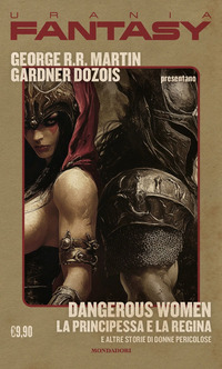 DANGEROUS WOMEN LA PRINCIPESSA E LA REGINA. E ALTRE STORIE DI DONNE PERICOLOSE