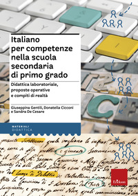 ITALIANO PER COMPETENZE - DIDATTICA LABORATORIALE PROPOSTE OPERATIVE E COMPITI DI REALTA\'