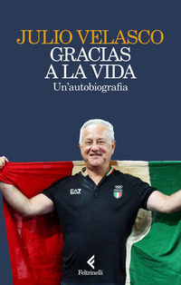 GRACIAS A LA VIDA - UN\'AUTOBIOGRAFIA
