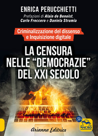 CENSURA NELLE DEMOCRAZIE DEL XXI SECOLO - CRIMINALIZZAZIONE DEL DISSENSO E INQUISIZIONE DIGITALE