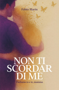 NON TI SCORDAR DI ME - PARLIAMO IO E TE MAMMA