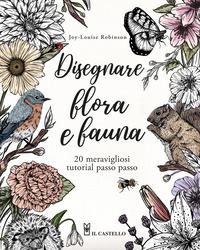 DISEGNARE FLORA E FAUNA 20 MERAVIGLIOSI TUTORIAL PASSO PASSO