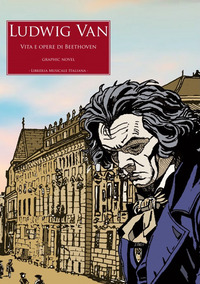 LUDWIG VAN - VITA E OPERE DI BEETHOVEN
