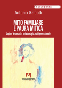 MITO FAMILIARE E PAURA MITICA