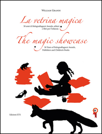VETRINA MAGICA - 50 ANNI DI BOLOGNA RAGAZZI AWARDS, EDITORI E LIBRI PER L\'INFANZIA