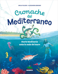 CRONACHE DAL MEDITERRANEO - STORIE BIODIVERSE SOTTO LE ONDE DEL MARE