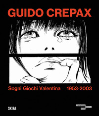 GUIDO CREPAX SOGNI GIOCHI VALENTINA 1953 - 2003