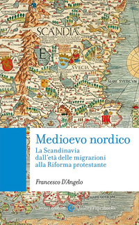 MEDIOEVO NORDICO - LA SCANDINAVIA DALL\'ETA\' DELLE MIGRAZIONI ALLA RIFORMA PROTESTANTE
