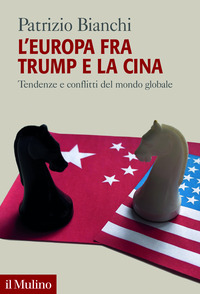 EUROPA FRA TRUMP E LA CINA - TENDENZE E CONFLITTI DEL MONDO GLOBALE
