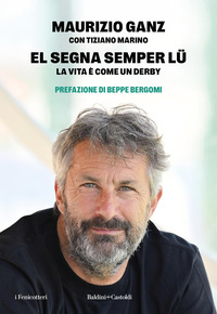 EL SEGNA SEMPER LU\' LA VITA E\' COME UN DERBY
