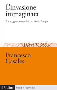 INVASIONE IMMAGINATA - FUTURO GUERRA E CONFLITTO SOCIALE IN EUROPA