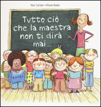 TUTTO CIO\' CHE LA MAESTRA NON TI DIRA\' MAI