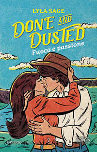 DONE AND DUSTED - FUOCO E PASSIONE