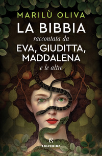 BIBBIA RACCONTATA DA EVA GIUDITTA MADDALENA E LE ALTRE