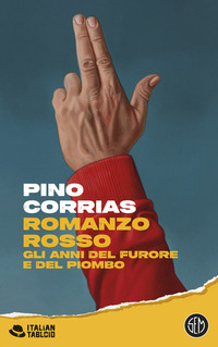 ROMANZO ROSSO - GLI ANNI DEL FURORE E DEL PIOMBO