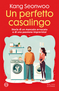 PERFETTO CASALINGO - STORIA DI UN MANCATO AVVOCATO E DI UNA PASSIONE IMPREVISTA