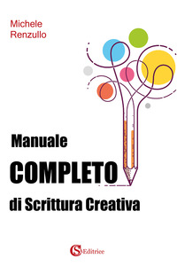MANUALE COMPLETO DI SCRITTURA CREATIVA