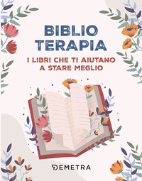 BIBLIOTERAPIA - I LIBRI CHE TI AIUTANO A STARE MEGLIO