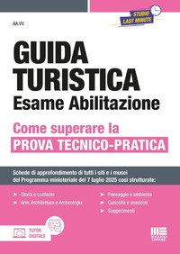 GUIDA TURISTICA ESAME ABILITAZIONE - COME SUPERARE LA PROVA TECNICO PRATICA CON ESPANSIONE ONLINE