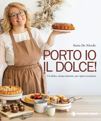 PORTO IO IL DOLCE - UN DOLCE SENZA LATTOSIO PER OGNI OCCASIONE
