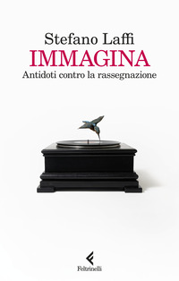 IMMAGINA - ANTIDOTI CONTRO LA RASSEGNAZIONE