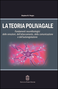 TEORIA POLIVAGALE - FONDAMENTI NEUROFISIOLOGICI DELLE EMOZIONI DELL\'ATTACCAMENTO