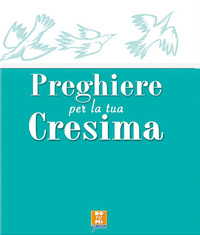 PREGHIERE PER LA TUA CRESIMA