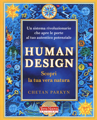 HUMAN DESIGN - SCOPRI LA TUA VERA NATURA