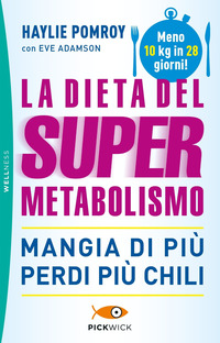 DIETA DEL SUPER METABOLISMO - MANGIA DI PIU\' PERDI PIU\' CHILI