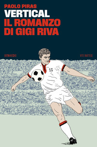 VERTICAL - IL ROMANZO DI GIGI RIVA