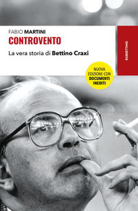 CONTROVENTO - LA VERA STORIA DI BETTINO CRAXI