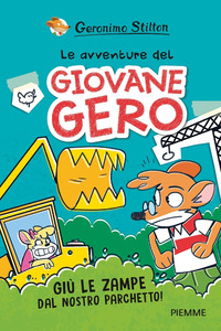 AVVENTURE DEL GIOVANE GERO GIU\' LE ZAMPE DAL NOSTRO PARCHETTO