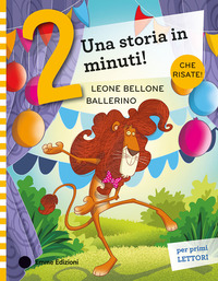 LEONE BELLONE BALLERINO - UNA STORIA IN DUE MINUTI !