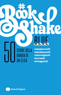 BLUE - 50 STORIE DELLA DURATA DI UN CLICK