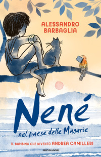 NENE\' NEL PAESE DELLE MAGARIE - IL BAMBINO CHE DIVENTO\' CAMILLERI