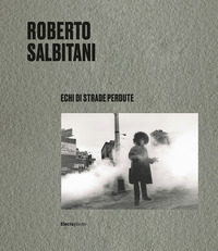 ROBERTO SALBITANI ECHI DI STRADE PERDUTE