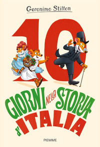10 GIORNI NELLA STORIA D\'ITALIA