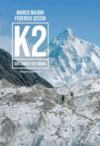 K2 DUE AMICI E UN SOGNO